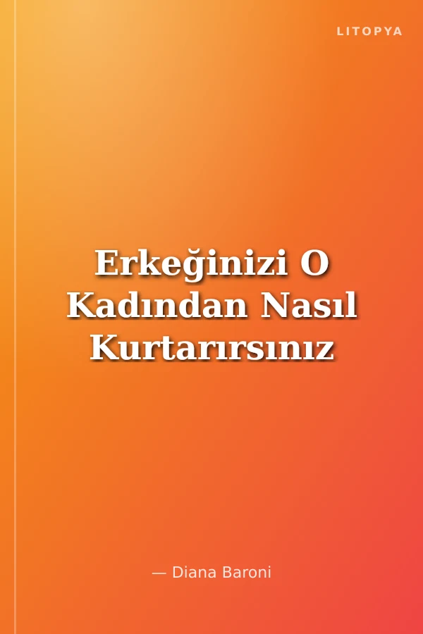 Erkeğinizi O Kadından Nasıl Kurtarırsınız