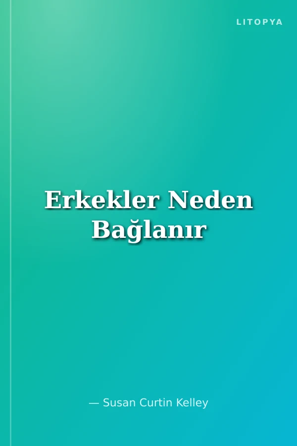 Erkekler Neden Bağlanır
