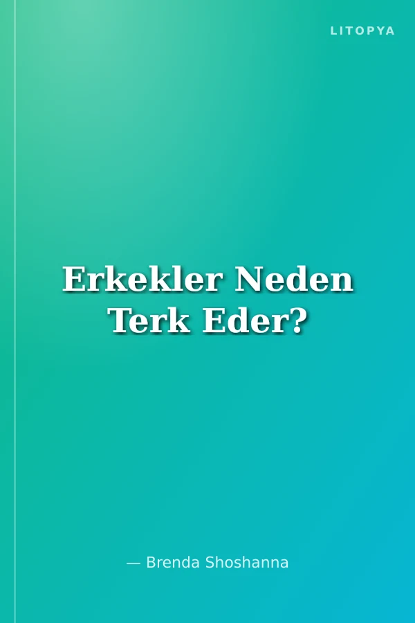 Erkekler Neden Terk Eder?