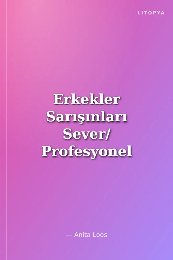 Erkekler Sarışınları Sever/ Profesyonel Bir Hanımın Öğretici Notları