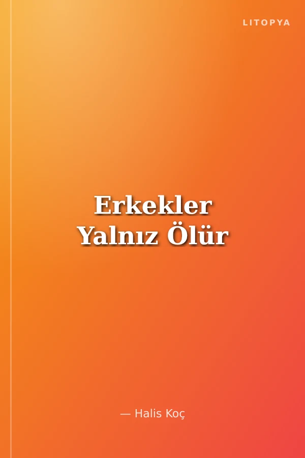 Erkekler Yalnız Ölür