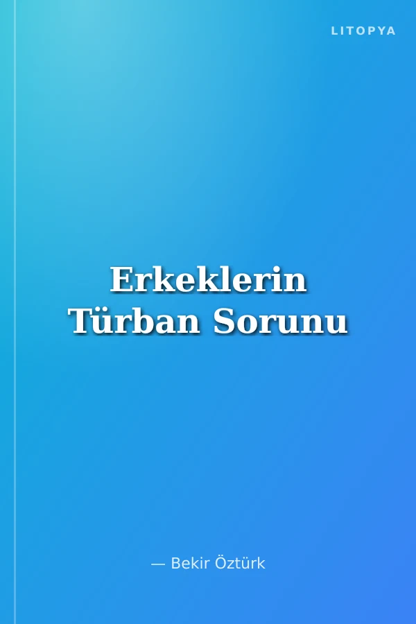 Erkeklerin Türban Sorunu
