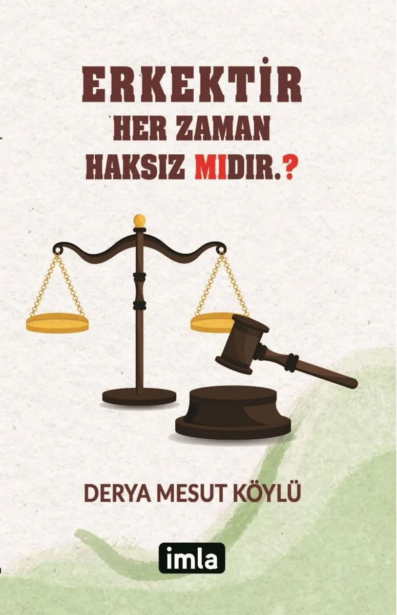 Erkektir Her Zaman Haksız Mıdır. ?