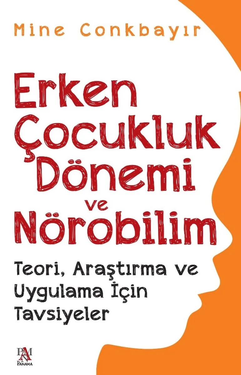 Erken Çocukluk Dönemi ve Nörobilim Teori, Araştırma ve Uygulama İçin Tavsiyeler