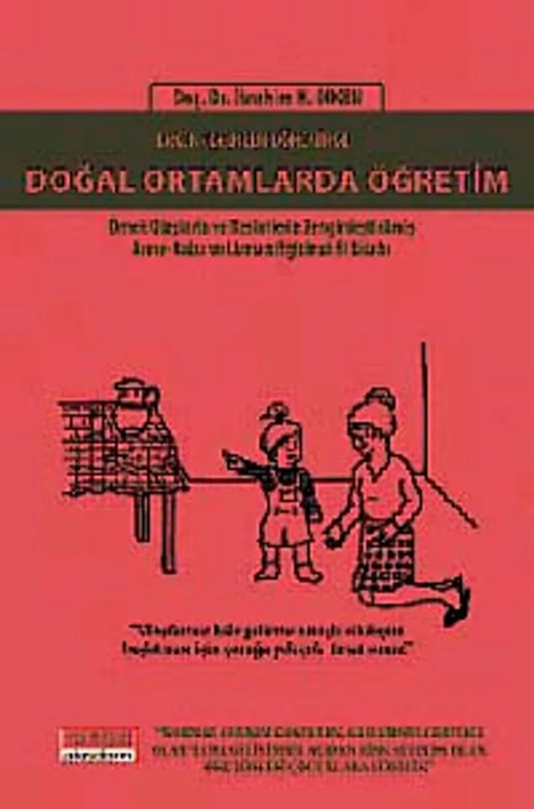 Erken Çocukluk Döneminde Doğal Ortamlarda Öğretim Örnek Olaylarla ve Resimlerle Zenginleştirilmiş Anne-Baba ve Uzman Eğitimci El Kitabı