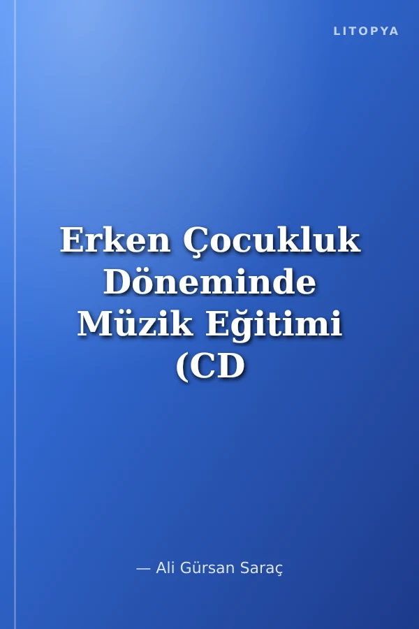 Erken Çocukluk Döneminde Müzik Eğitimi (CD İlaveli)