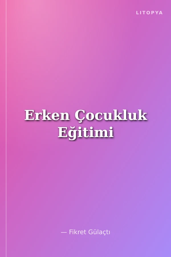 Erken Çocukluk Eğitimi