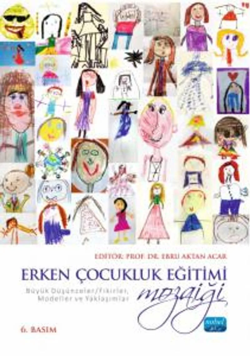 Erken Çocukluk Eğitimi Mozaiği: Büyük Düşünceler Fikirler, Modeller ve Yaklaşımlar