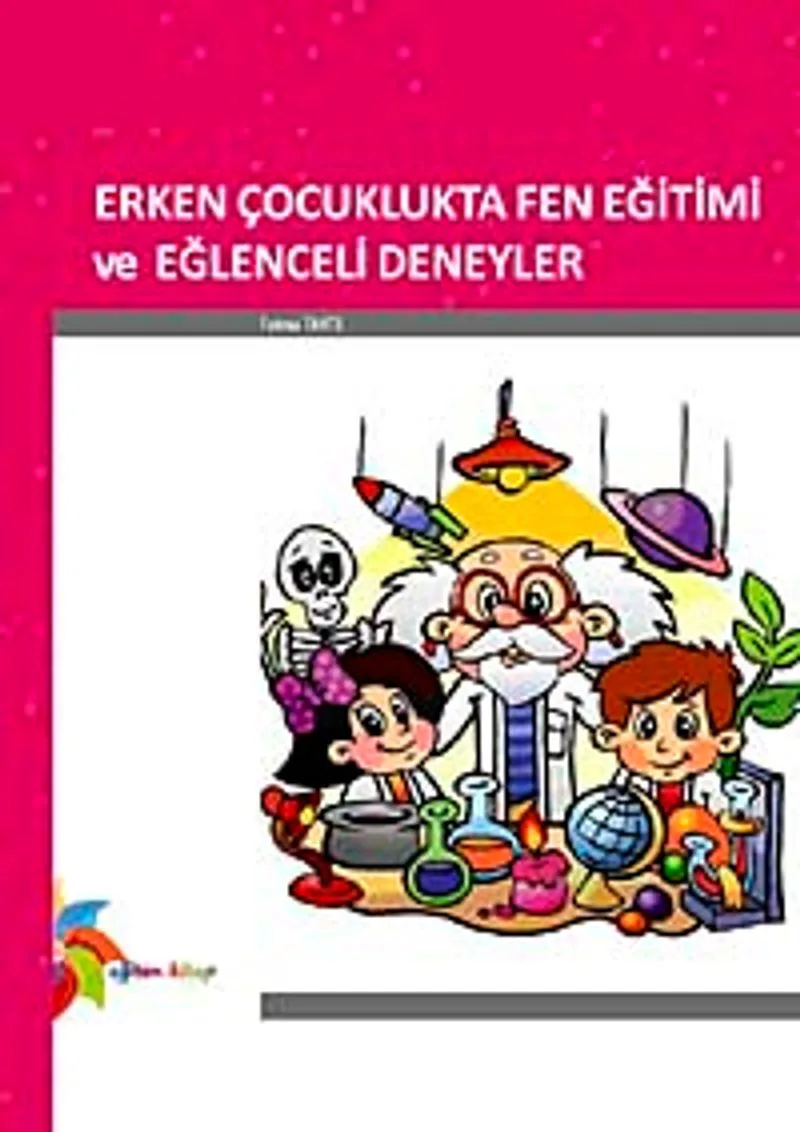 Erken Çocuklukta Fen Eğitimi ve Eğlenceli Deneyler