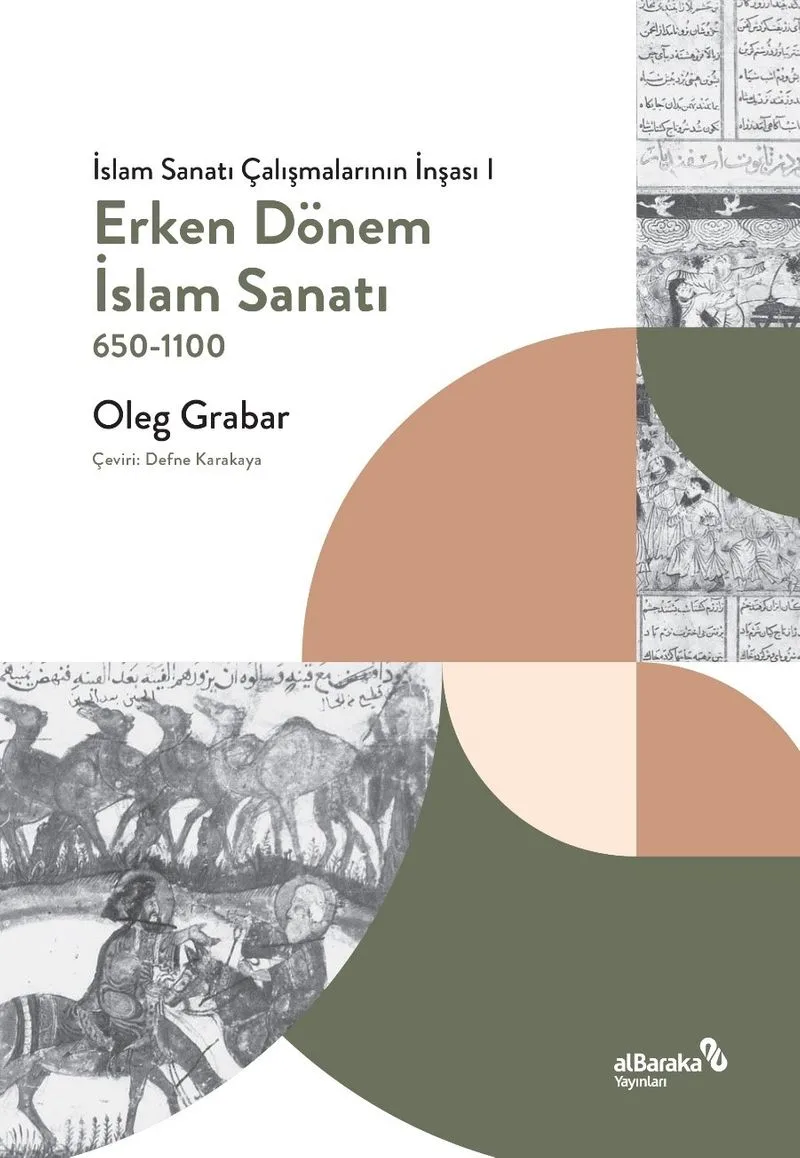 Erken Dönem İslam Sanatı 650-1100 (İslam Sanatı Çalışmalarının İnşası I)