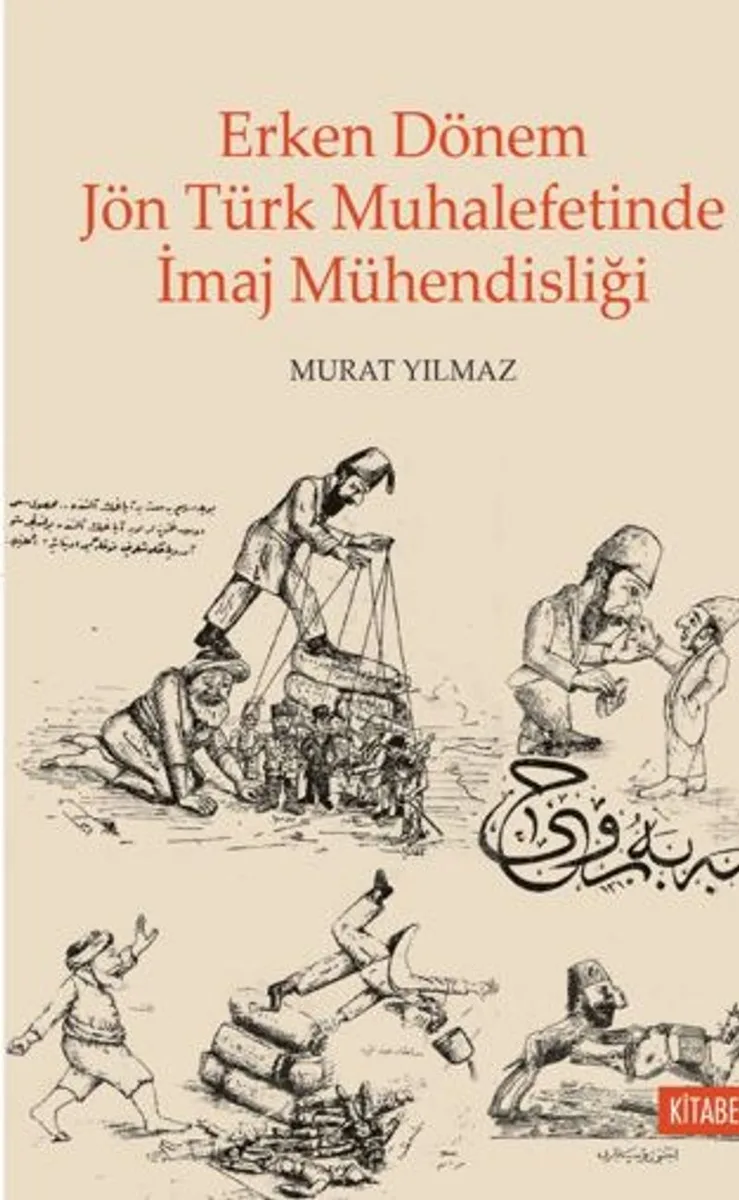Erken Dönem Jön Türk Muhalefetinde İmaj Mühendisliği