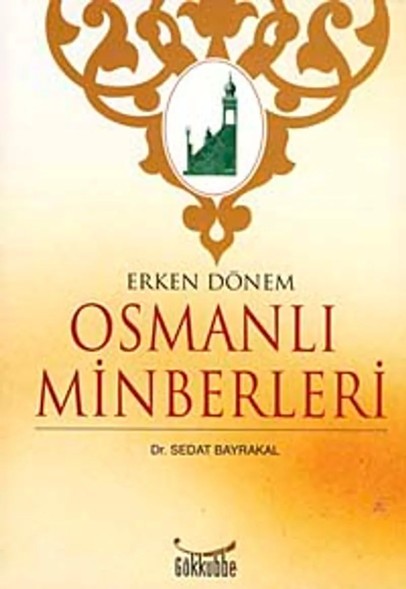 Erken Dönem Osmanlı Minberleri