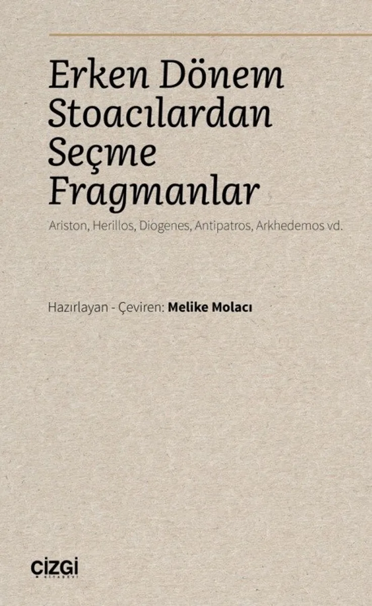 Erken Dönem Stoacılardan Seçme Fragmanlar Ariston, Herillos, Diogenes, Antipatros, Arkhedemos vd.