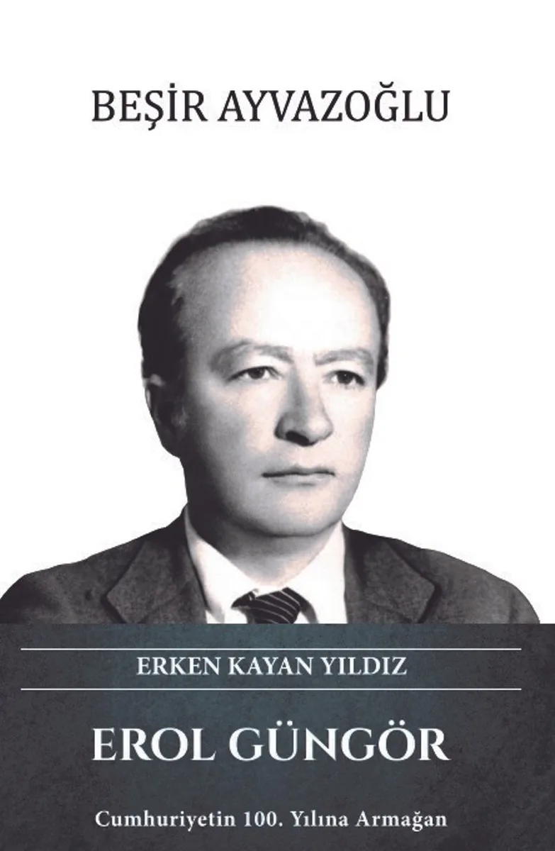 Erken Kayan Yıldız Erol Güngör Cumhuriyetin 100. Yılına Armağan