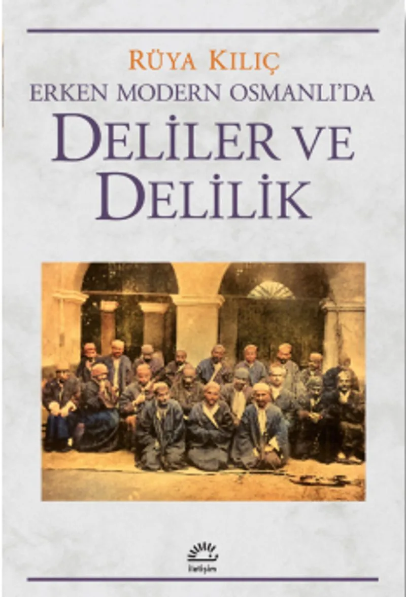 Erken Modern Osmanlı'da Deliler ve Delilik