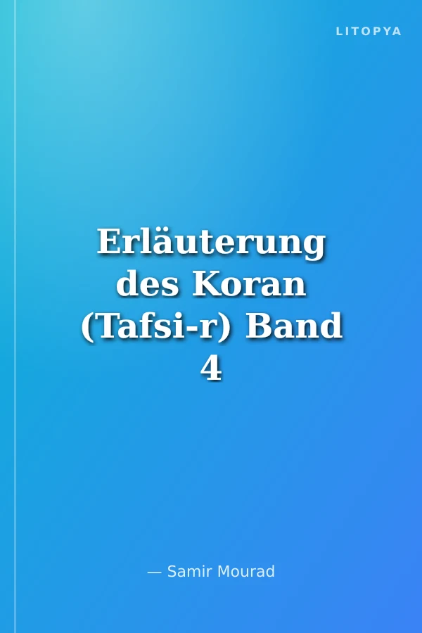 Erläuterung des Koran (Tafsi-r) Band 4 NEU!!