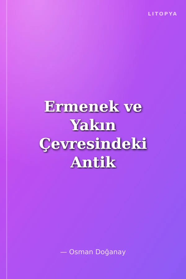 Ermenek ve Yakın Çevresindeki Antik Yerleşim Birimleri
