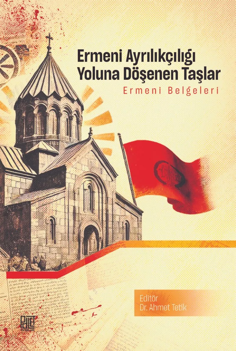 Ermeni Ayrılıkçılığı Yoluna Döşenen Taşlar Ermeni Belgeleri