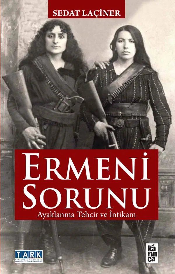 Ermeni Sorunu Ayaklanma Tehcir ve İntikam