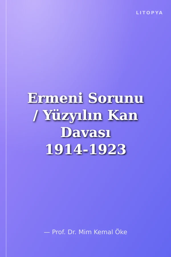 Ermeni Sorunu / Yüzyılın Kan Davası 1914-1923