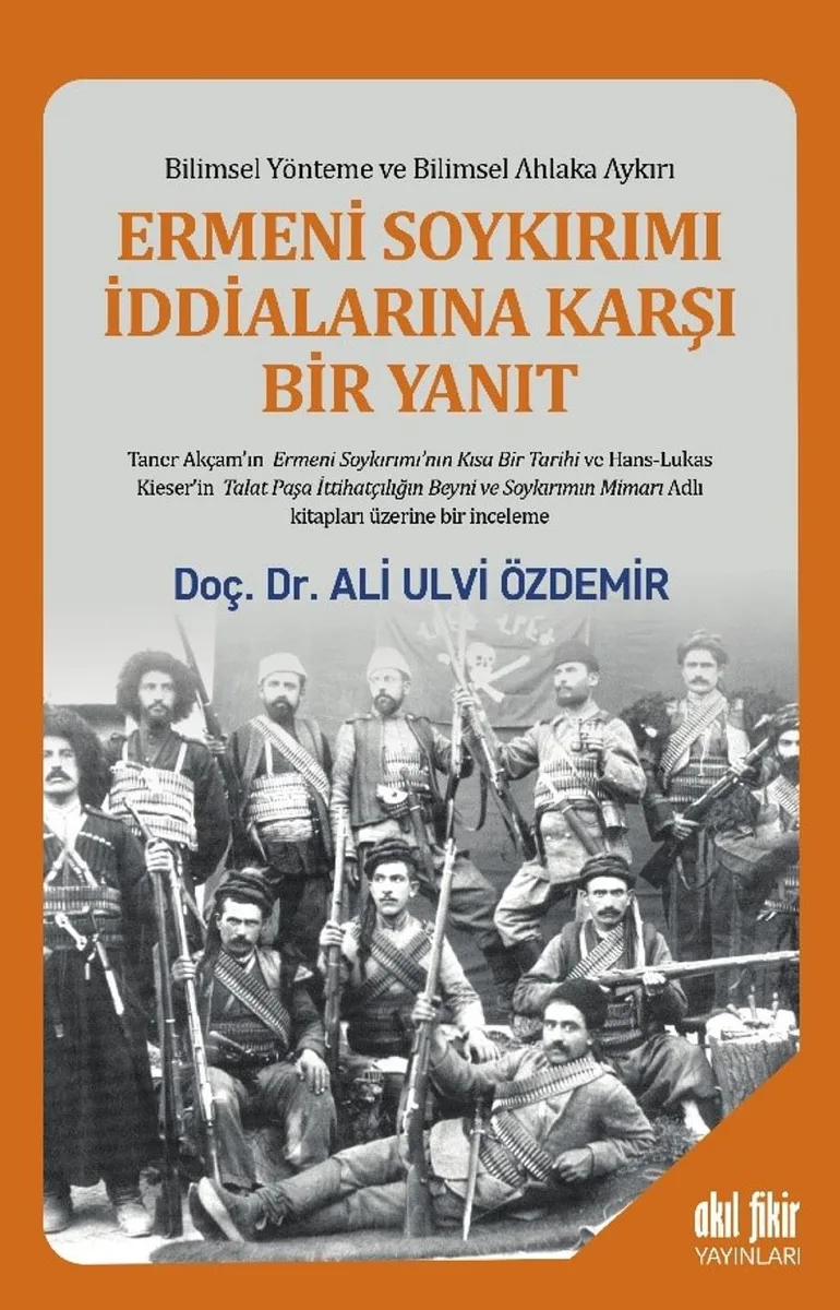 Ermeni Soykırımı İddialarına Karşı Bir Yanıt Bilimsel Yönteme ve Bilimsel Ahlaka Aykırı