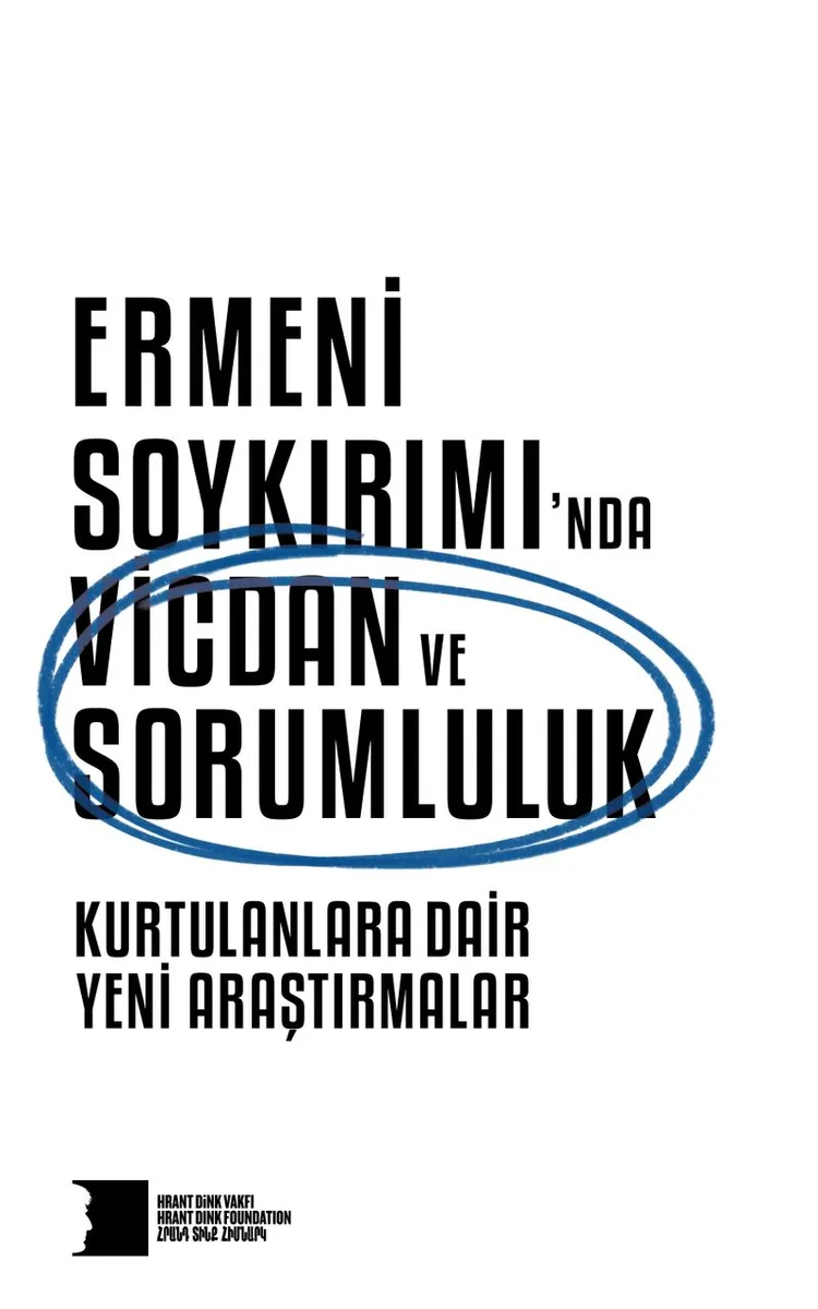 Ermeni Soykırımı'nda Vicdan ve Sorumluluk Kurtulanlara Dair Yeni Araştırmalar