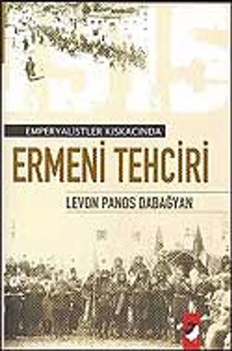 Ermeni Tehciri / Emperyalistler Kıskacında