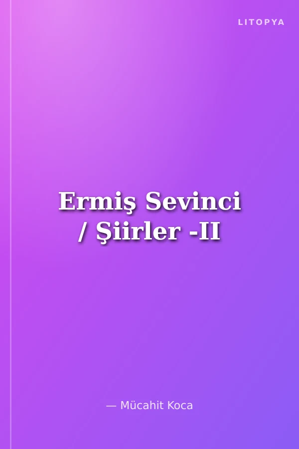 Ermiş Sevinci / Şiirler -II