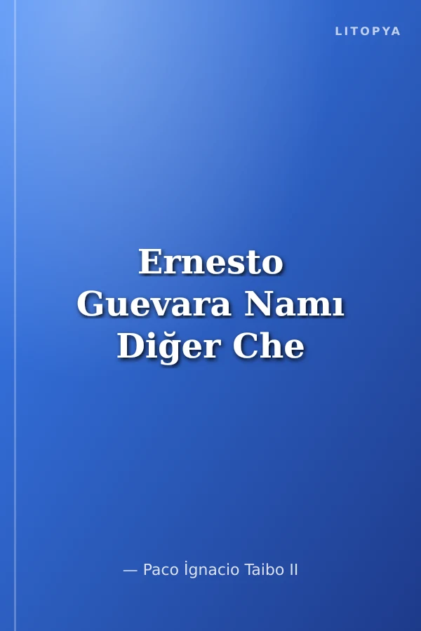 Ernesto Guevara Namı Diğer Che