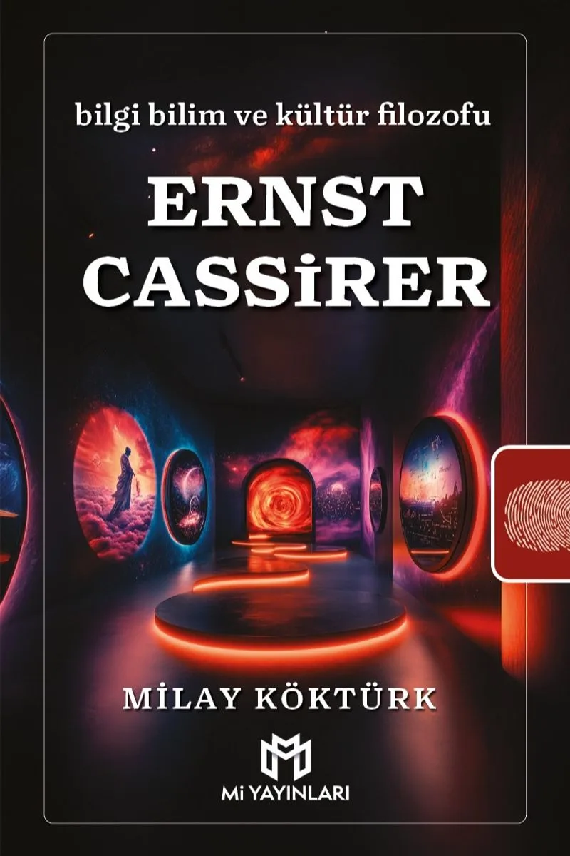 Ernst Cassirer Bilgi Bilim ve Kültür Filozofu