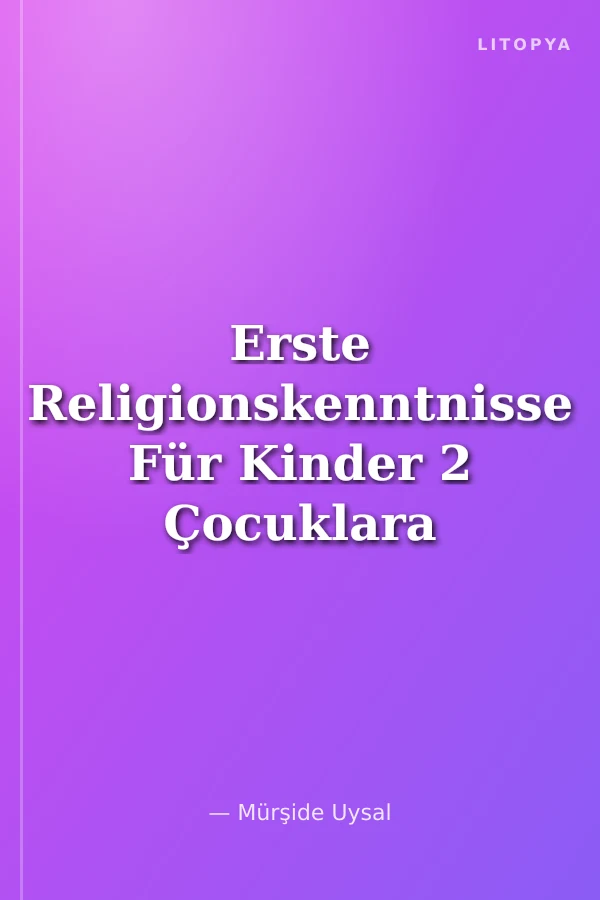 Erste Religionskenntnisse Für Kinder 2 Çocuklara İlk Dini Bilgiler 2