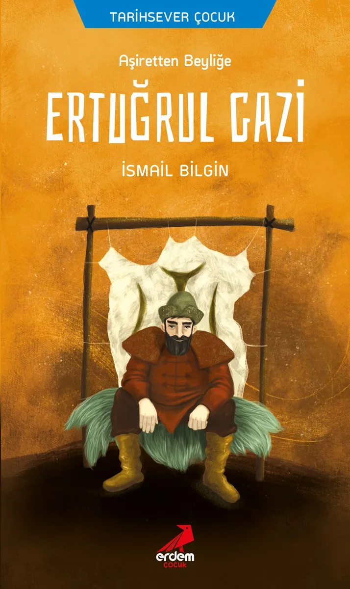 Ertuğrul Gazi Aşiretten Beyliğe / Tarihsever Çocuk Dizisi 1