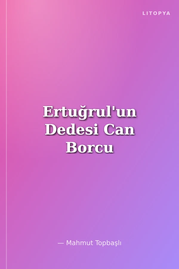 Ertuğrul'un Dedesi Can Borcu