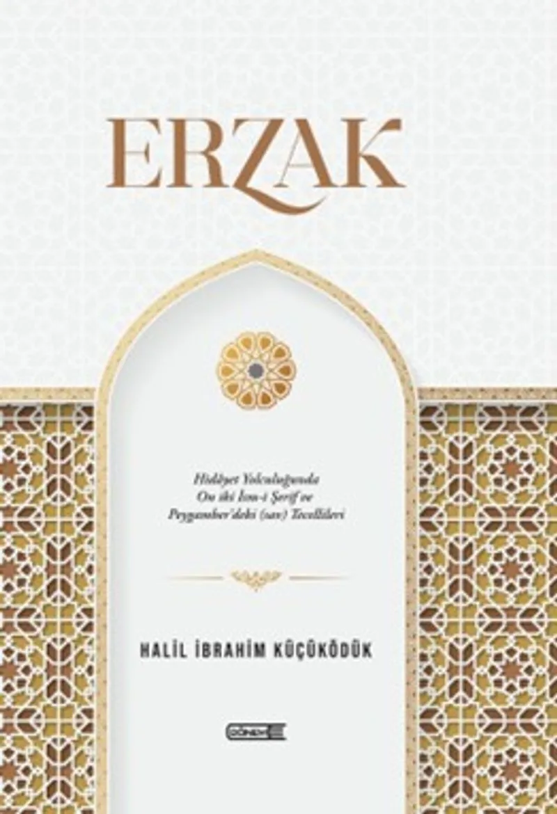 Erzak Hidayet Yolculuğunda On İki İsm-i Şerif vePeygamber'deki (sav) Tecellileri