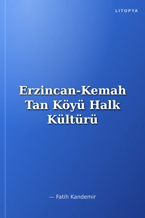 Erzincan-Kemah Tan Köyü Halk Kültürü