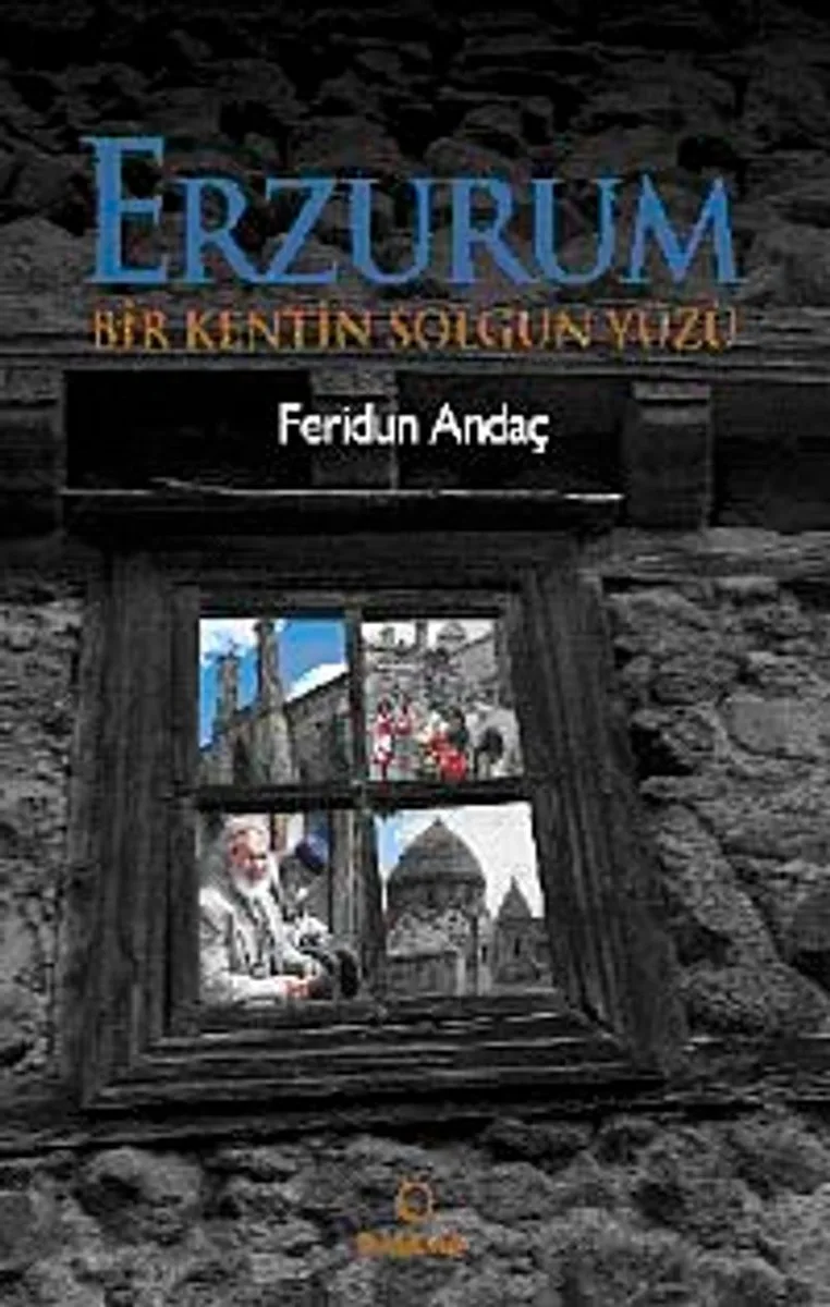 Erzurum Bir Kentin Solgun Yüzü
