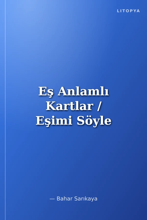 Eş Anlamlı Kartlar / Eşimi Söyle