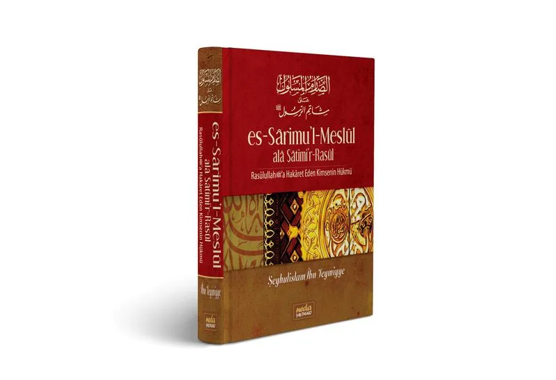 Es Sarimül Meslül ala Şatimi'r-Rasul Resulullaha Hakaret Eden Kimsenin Hükmü