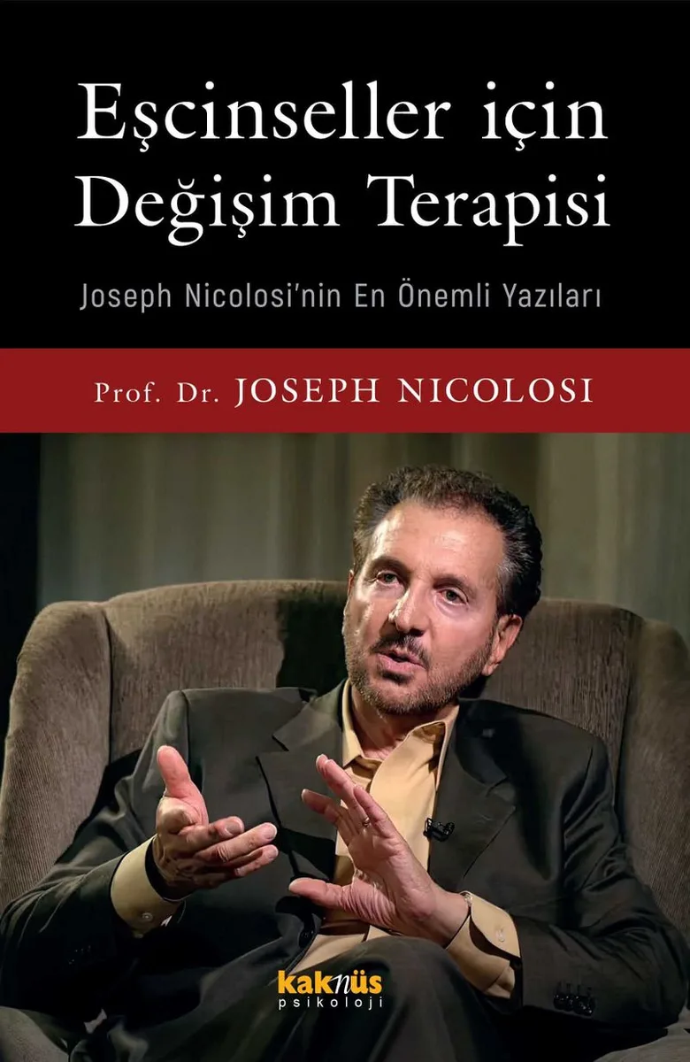 Eşcinseller İçin Değişim Terapisi Joseph Nicolosi'nin En Önemli Yazıları
