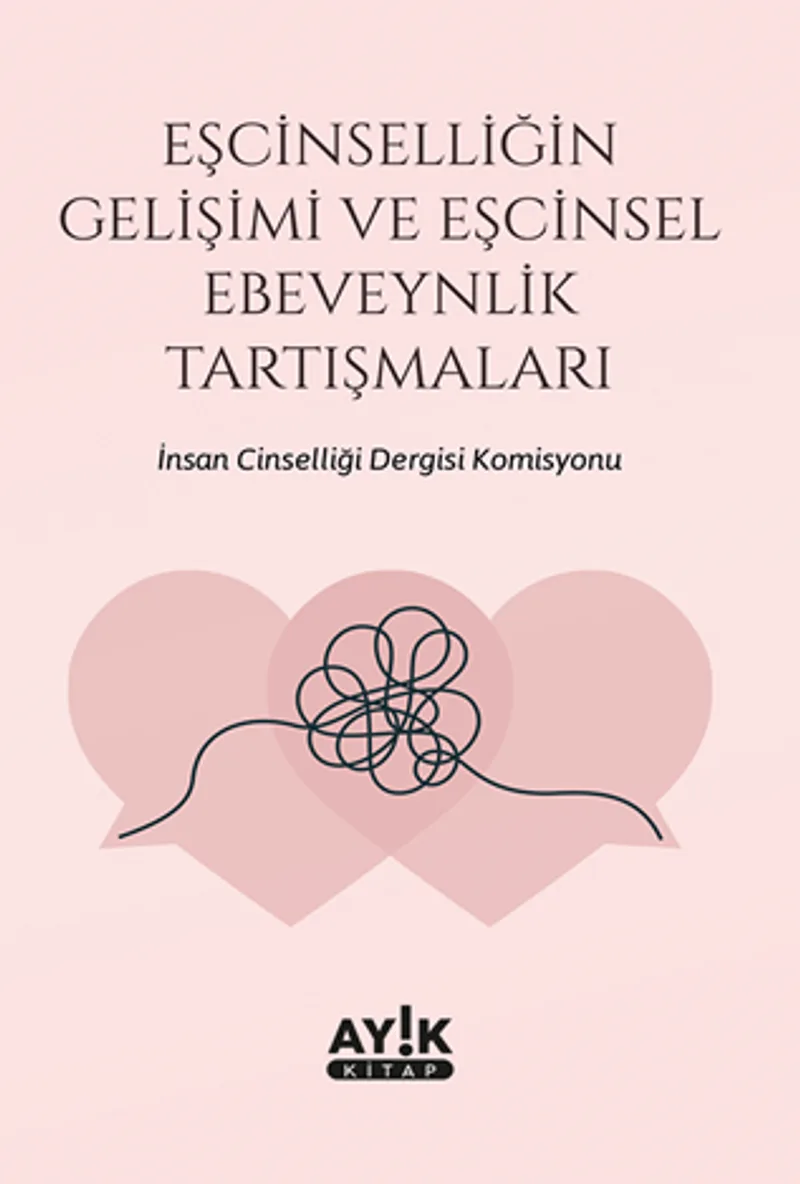 Eşcinselliğin Gelişimi ve Eşcinsel Ebeveynlik Tartışmaları