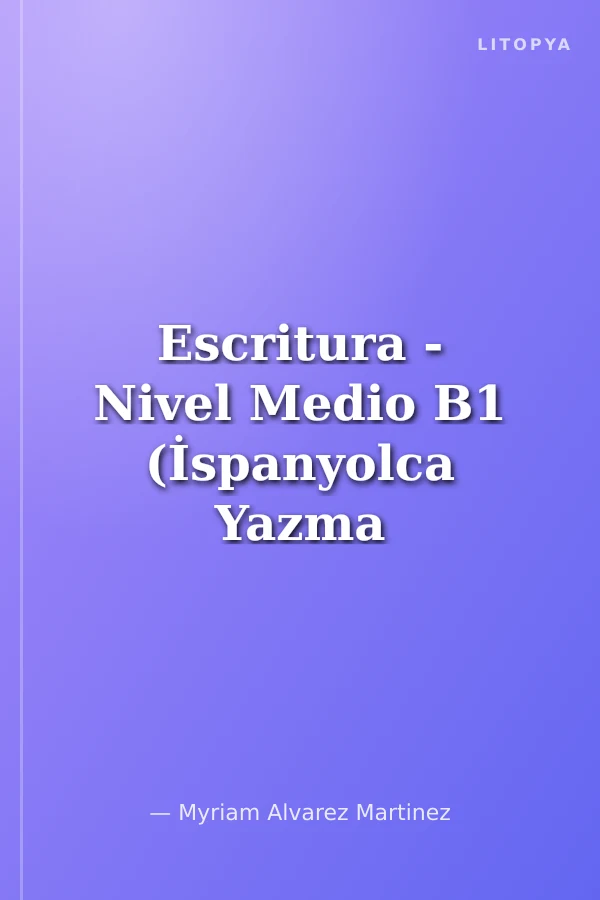 Escritura - Nivel Medio B1 (İspanyolca Yazma - Orta Seviye)