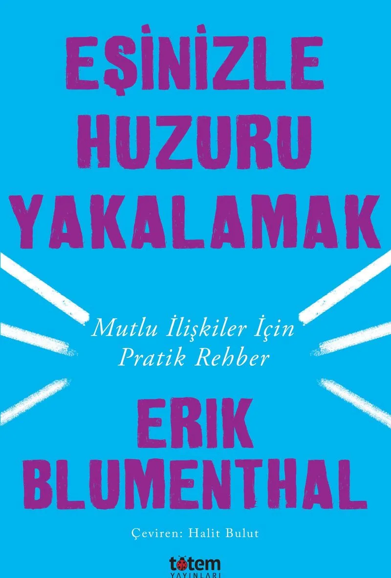 Eşinizle Huzuru Yakalamak Mutlu İlişkiler İçin Pratik Rehber
