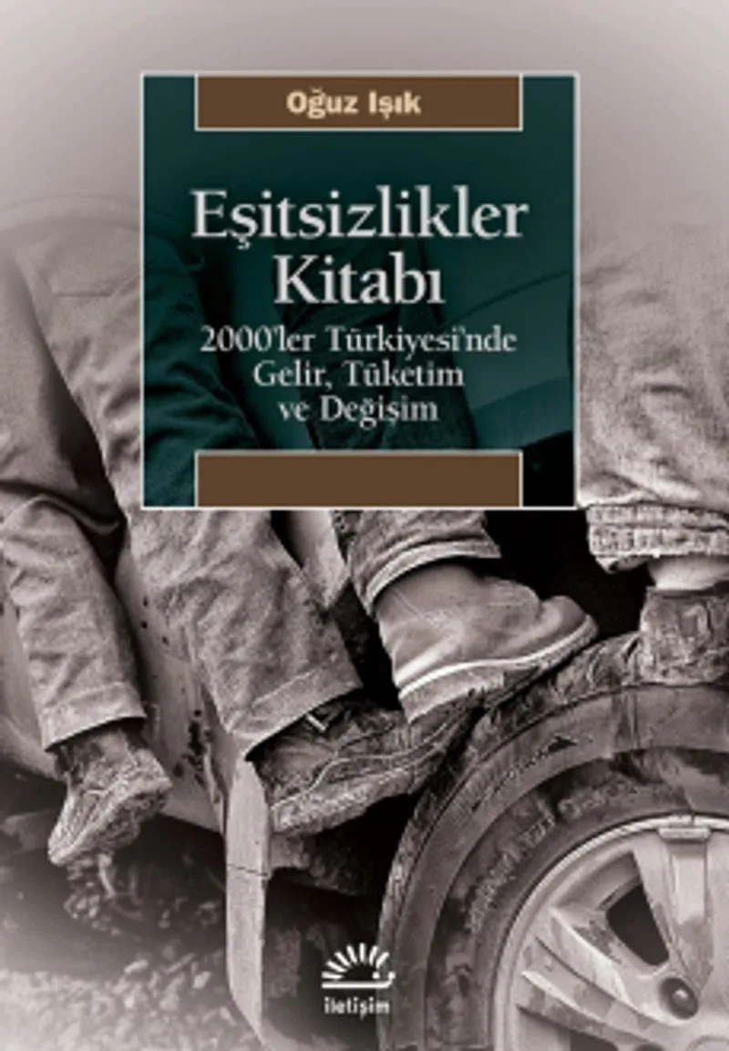 Eşitsizlikler Kitabı 2000'ler Türkiyesi'nde Gelir, Tüketim ve Değişim