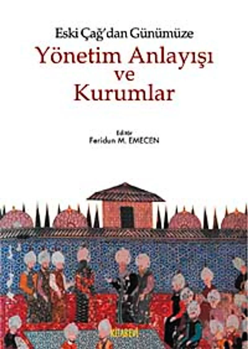 Eski Çağ'dan Günümüze Yönetim Anlayışı ve Kurumlar