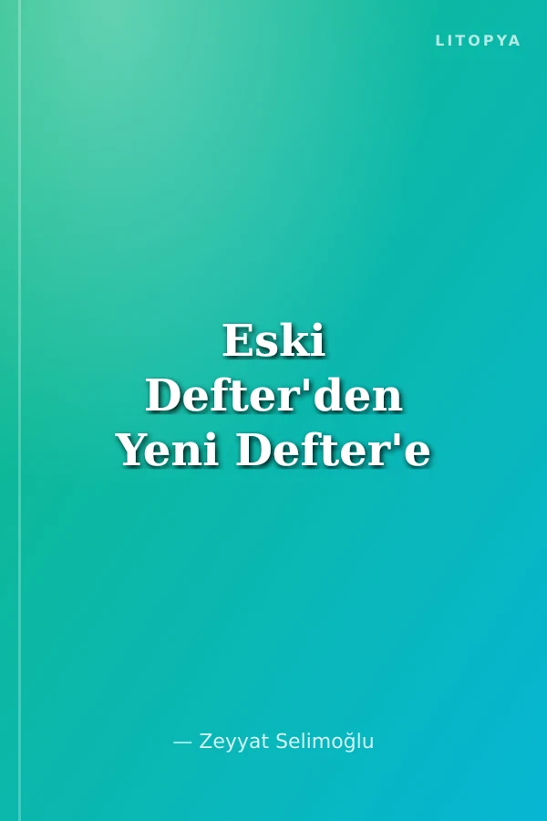Eski Defter'den Yeni Defter'e