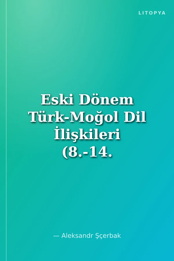 Eski Dönem Türk-Moğol Dil İlişkileri (8.-14. Yüzyıllar)
