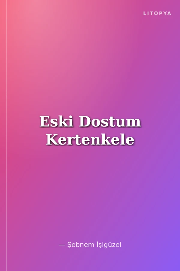 Eski Dostum Kertenkele