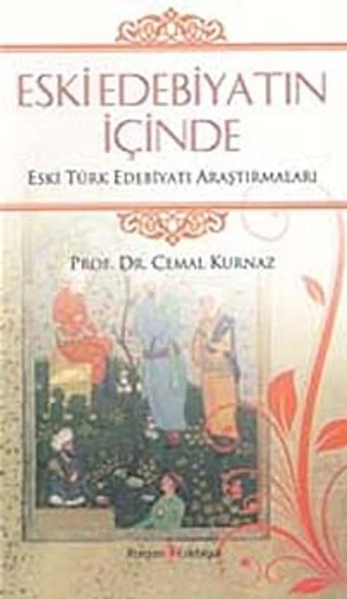 Eski Edebiyatın İçinde Eski Türk Edebiyatı Araştırmaları