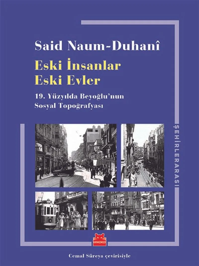 Eski İnsanlar Eski Evler 19.Yüzyılda Beyoğlu'nun Sosyal Topoğrafyası