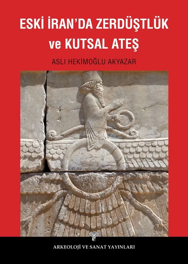 Eski İran'da Zerdüştlük ve Kutsal Ateş